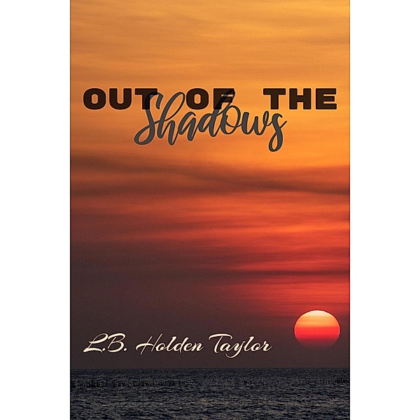 Out of the Shadows (The Shaws, #1) / The Shaws, Leigh Holden-Taylor