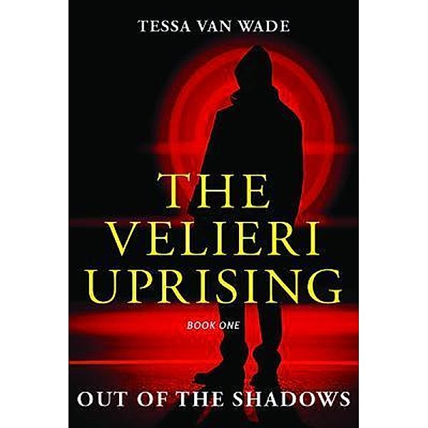 Out of the Shadows / The Velieri Uprising Bd.1, Tessa van Wade