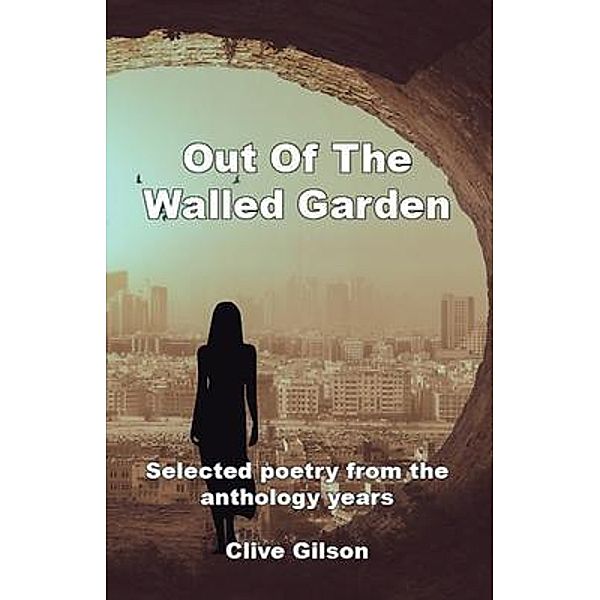 Out Of The Walled Garden, Clive Gilson