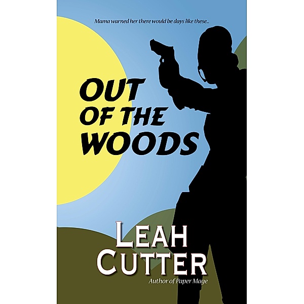 Out of the Woods, Leah Cutter