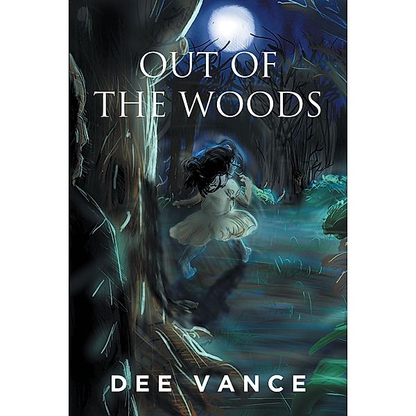 Out of the Woods, Dee Vance