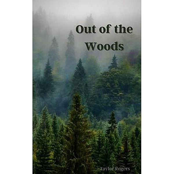 Out of the Woods, Taylor Rogers