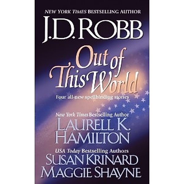 Out of this World, Maggie Shayne, Laurell K. Hamilton, J. D. Robb, Susan Krinard