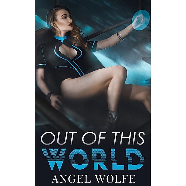 Out of This World, Angel Wolfe