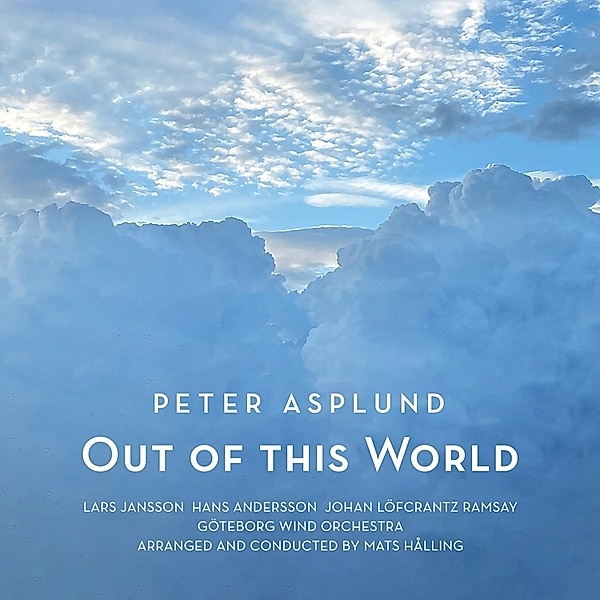 Out Of This World, Peter Asplund, Lars Jansson, Goteborg Wind Orchestra