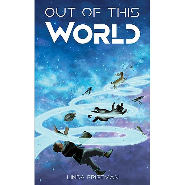 Out of This World / Austin Macauley Publishers, Linda Frietman