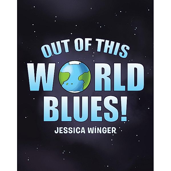 Out of This World Blues, Jessica Winger