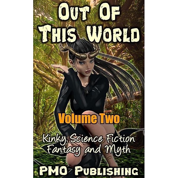 Out Of This World - Erotic Fantasy, Sci-fi and Myth: Out Of This World 2, Mike Hunt, Kelly Addams, Ginny Watson, Kay Nyne