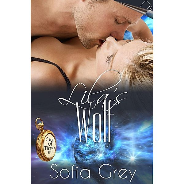 Out of Time: Lila's Wolf (Out of Time, #1), Sofia Grey