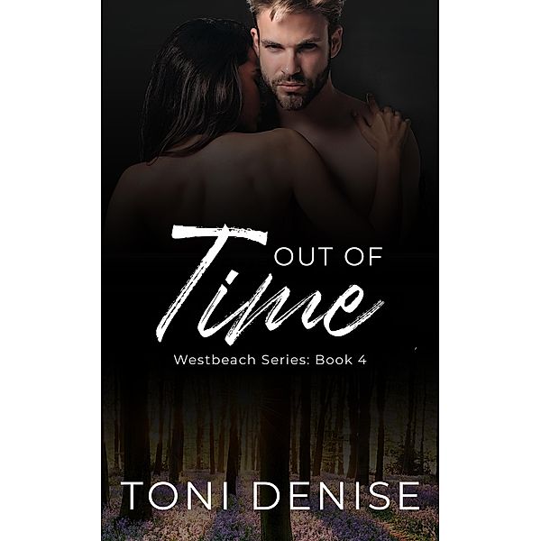 Out of Time (Westbeach, #4) / Westbeach, Toni Denise