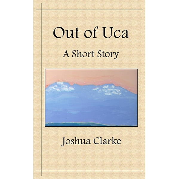 Out of Uca, Josh Clarke