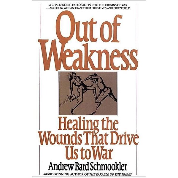 Out of Weakness, Andrew Schmookler