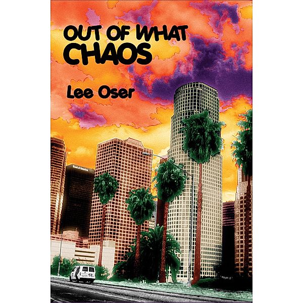 Out of What Chaos, Lee Oser