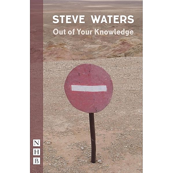 Out of Your Knowledge (NHB Modern Plays), Steve Waters