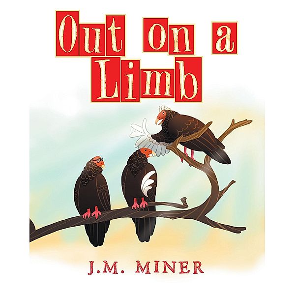 Out on a Limb, J. M. Miner