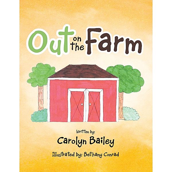 Out on the Farm, Carolyn Bailey