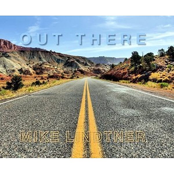 OUT THERE, Mike Lindtner