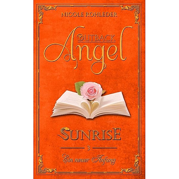 Outback Angel - Sunrise -, Nicole Rohleder