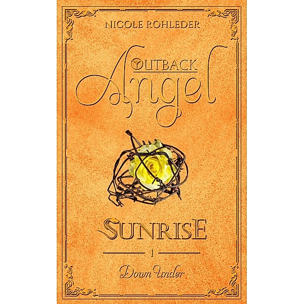 Outback Angel - Sunrise -, Nicole Rohleder