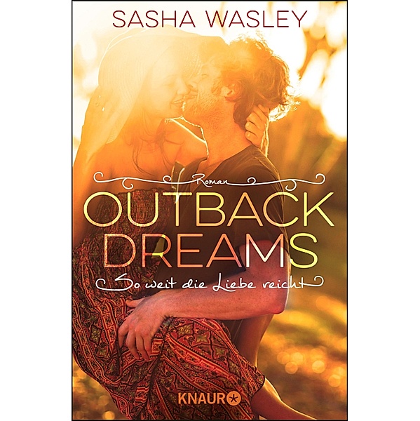 Outback Dreams. So weit die Liebe reicht / Outback Sisters Bd.1, Sasha Wasley