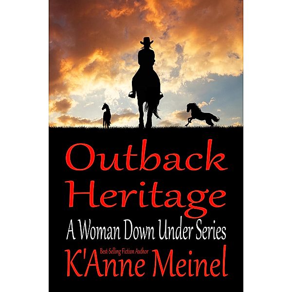 Outback Heritage (A Woman Down Under, #3) / A Woman Down Under, K'Anne Meinel