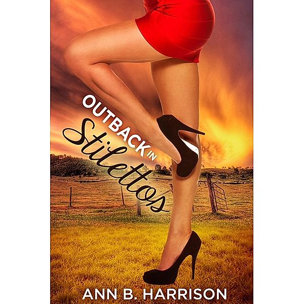 Outback in Stilettos, Ann B Harrison