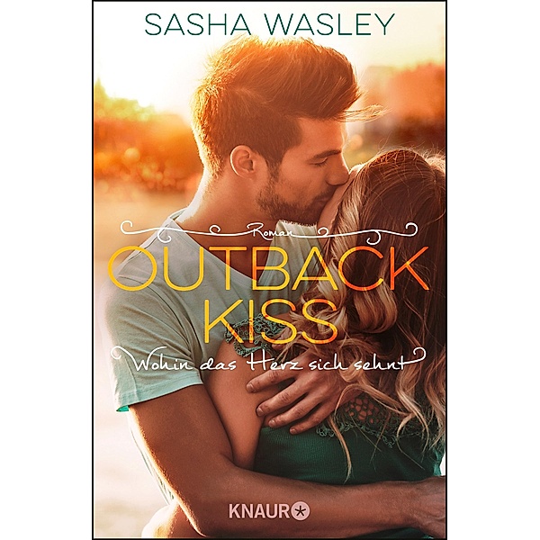 Outback Kiss. Wohin das Herz sich sehnt / Outback Sisters Bd.2, Sasha Wasley
