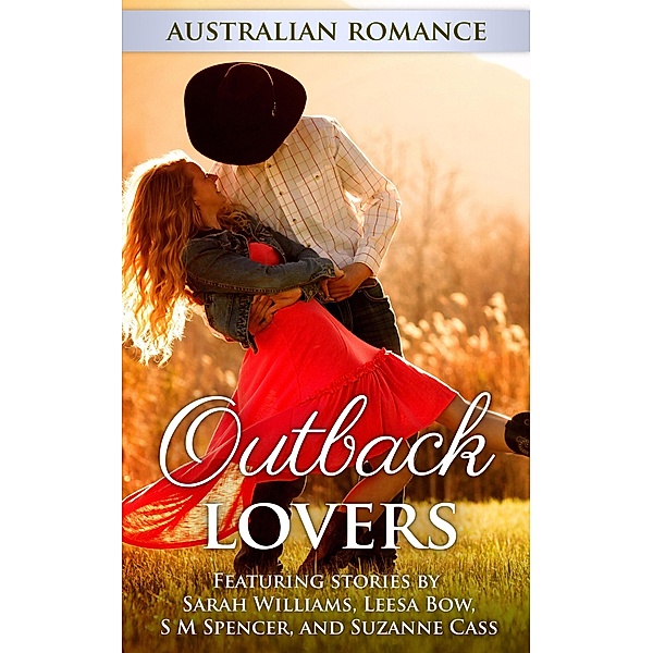 Outback Lovers, Suzanne Cass, Sarah Williams, Leesa Bow, S M Spencer