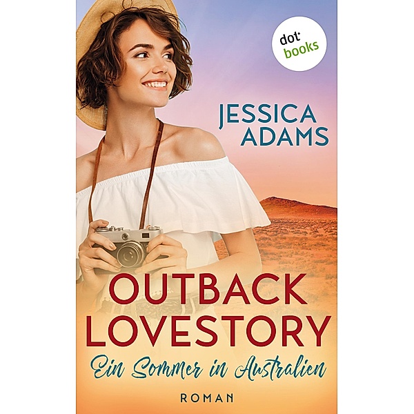 Outback Lovestory: Ein Sommer in Australien, Jessica Adams