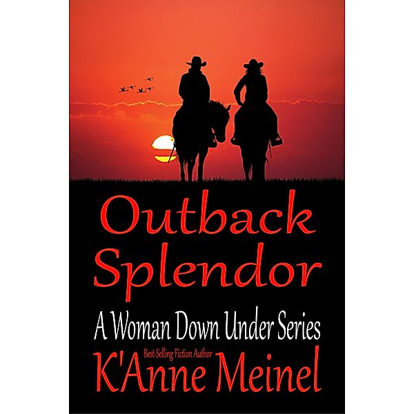 Outback Splendor (A Woman Down Under, #5) / A Woman Down Under, K'Anne Meinel