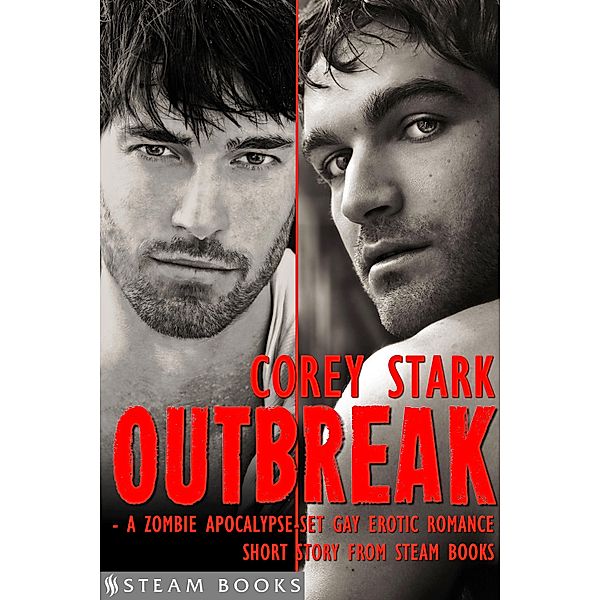 Outbreak - A Zombie Apocalypse-Set Gay Erotic Romance from Steam Books / Uncanny Attraction Bd.2, Corey Stark, Steam Books