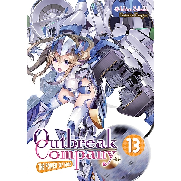 Outbreak Company: Volume 13 / Outbreak Company Bd.13, Ichiro Sakaki