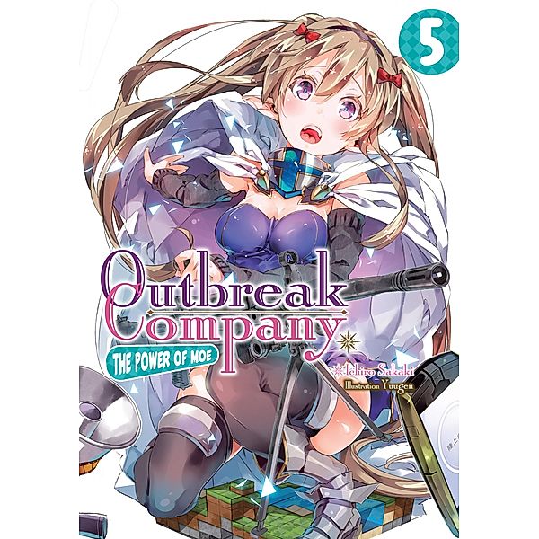 Outbreak Company: Volume 5 / Outbreak Company Bd.5, Ichiro Sakaki