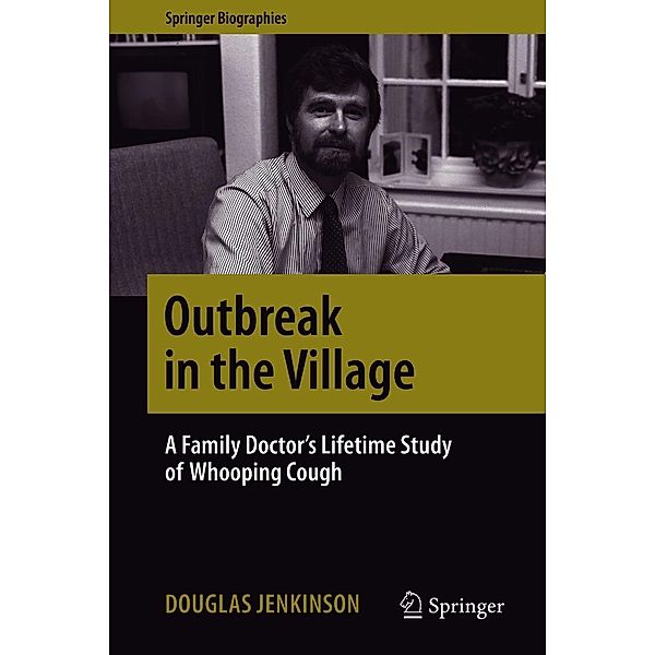 Outbreak in the Village / Springer Biographies, Douglas Jenkinson