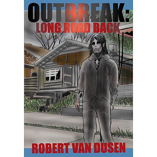 Outbreak: Long Road Back / Outbreak, Robert van Dusen