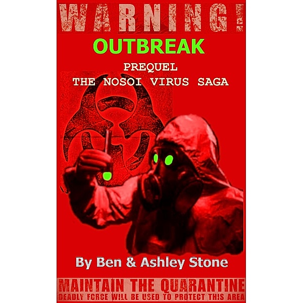 OUTBREAK - Prequel (The NOSOI Virus Saga A Post-Apocalyptic Survival Series, #0) / The NOSOI Virus Saga A Post-Apocalyptic Survival Series, Ashley Stone, Ben Stone