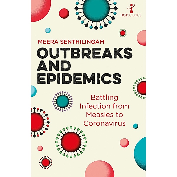 Outbreaks and Epidemics / Hot Science, Meera Senthilingam
