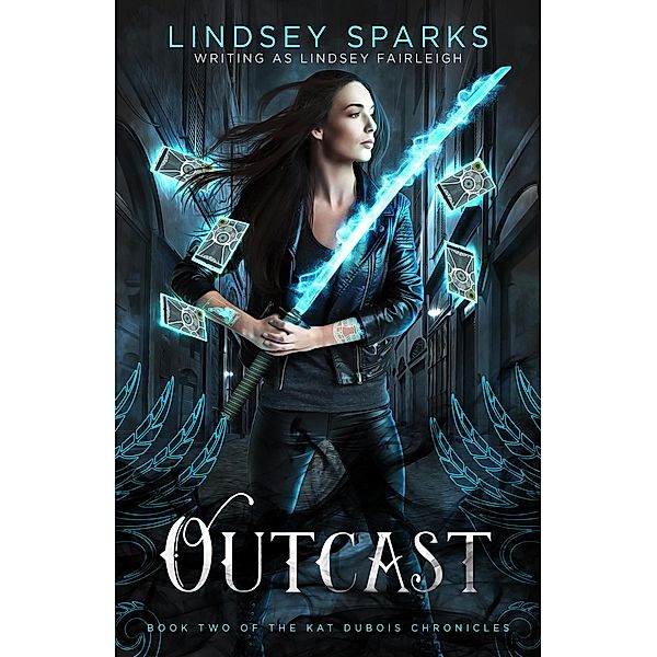 Outcast: An Egyptian Mythology Urban Fantasy (Kat Dubois Chronicles, #2) / Kat Dubois Chronicles, Lindsey Sparks, Lindsey Fairleigh