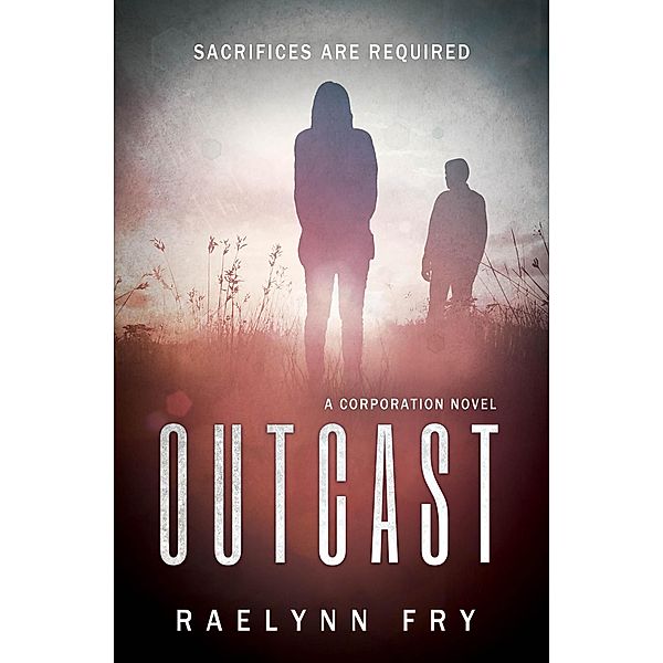 Outcast (Corporation Series, #2) / Corporation Series, Raelynn Fry