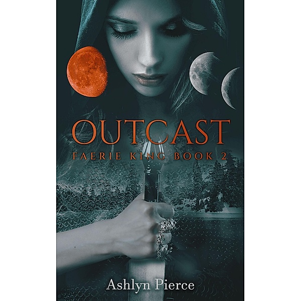 Outcast (Faerie King, #2) / Faerie King, Ashlyn Pierce