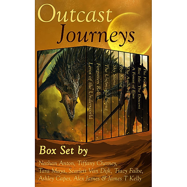 Outcast Journeys: Fantasy and Sci Fi Box Set by Eight Great Authors, Alex James, Ashley Capes, Tracy Falbe, Tiffany Cherney, Tara Maya, James T Kelly, Nathan Anton, Scarlett Van Dijk
