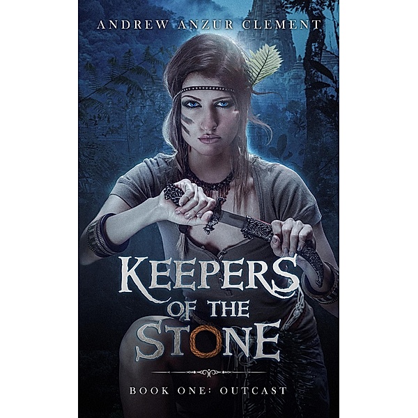 Outcast: Keepers of the Stone Book One / Keepers of the Stone, Andrew Anzur Clement