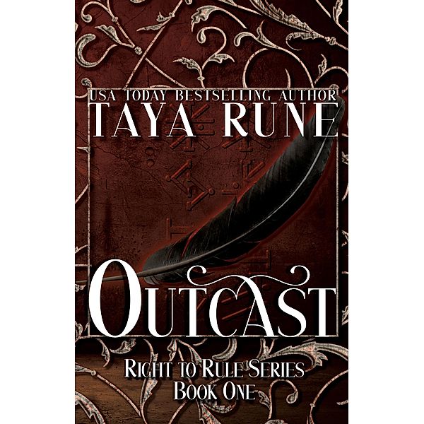 Outcast: Right to Rule, Book 1 / Right to Rule, Taya Rune