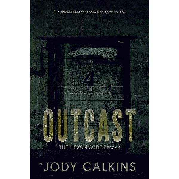 Outcast (The Hexon Code, #4) / The Hexon Code, Jody Calkins