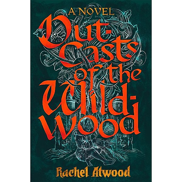 Outcasts of the Wildwood, Rachel Atwood