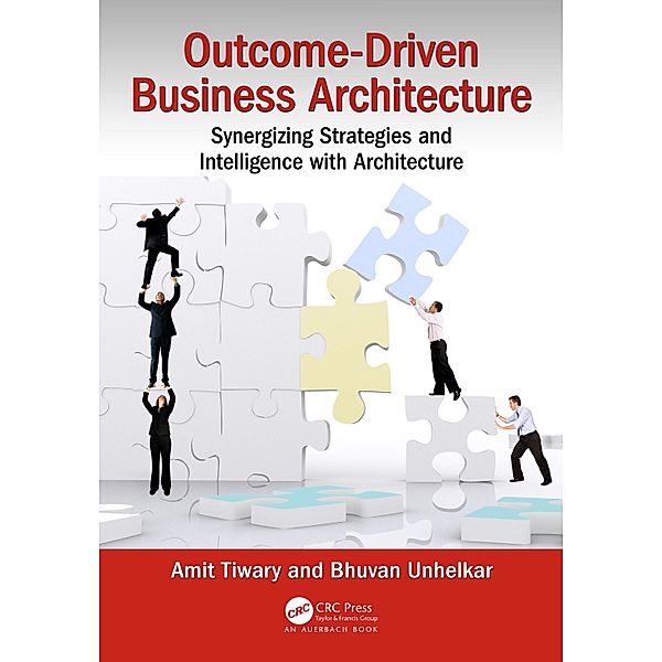 Outcome-Driven Business Architecture, Amit Tiwary, Bhuvan Unhelkar