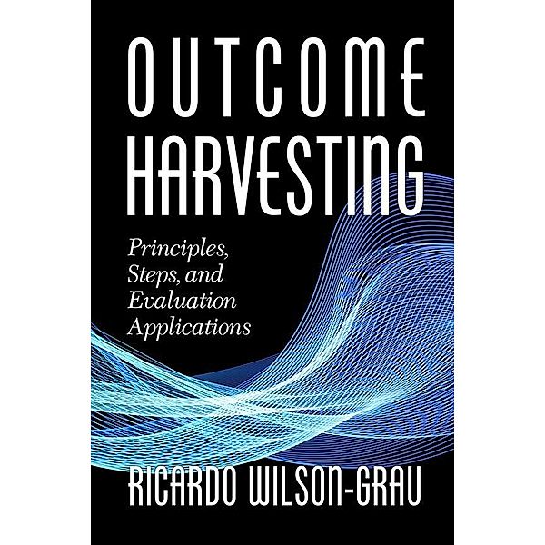 Outcome Harvesting, Ricardo Wilson-Grau