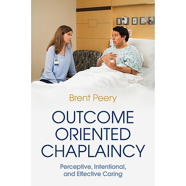 Outcome Oriented Chaplaincy, Brent Peery