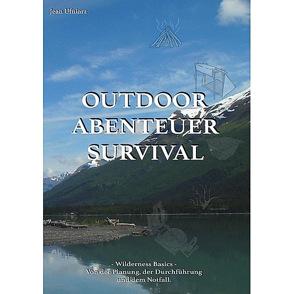Outdoor, Abenteuer, Survival, Jean Ufniarz