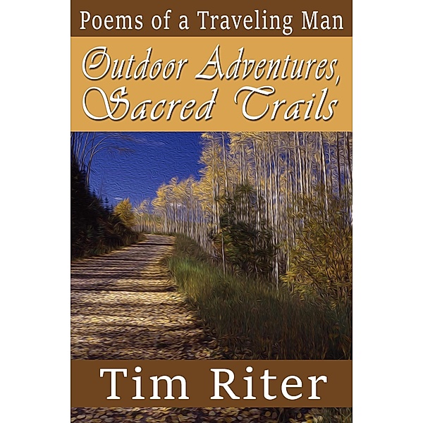 Outdoor Adventures, Sacred Trails, Tim Riter
